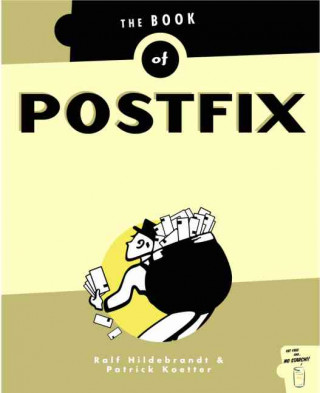 The Book of Postfix: State-Of-The-Art Message Transport