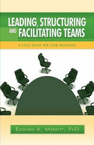 Leading, Structuring, and Facilitating Teams