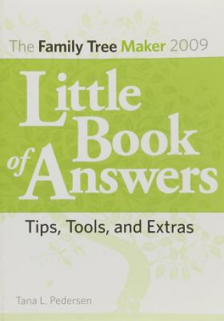 Family Tree Maker 2009 Little Book of Answers