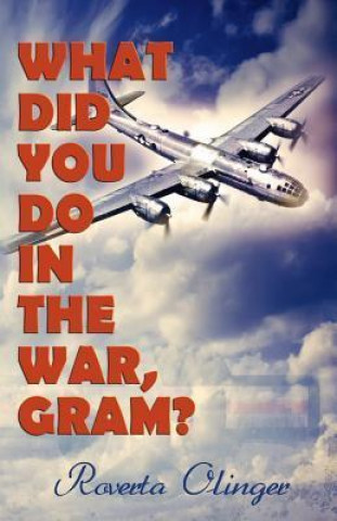 What Did You Do in the War, Gram?