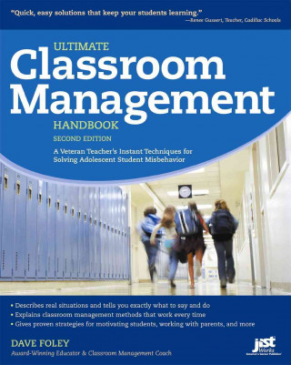 Ultimate Classroom Management Handbook, 2nd Ed: A Veteran Teacher's Instant Techniques for Solving Adolescent Student