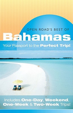 Open Road's Best of the Bahamas: Your Passport to the Perfect Trip!