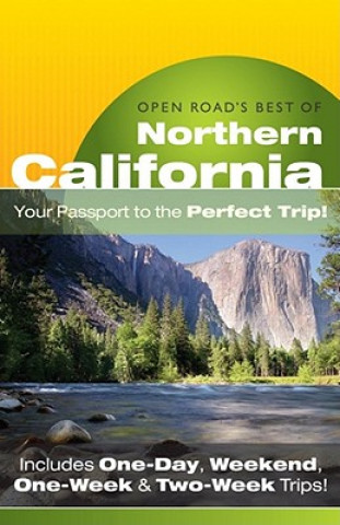 Open Road's Best of Northern California: Your Passport to the Perfect Trip!