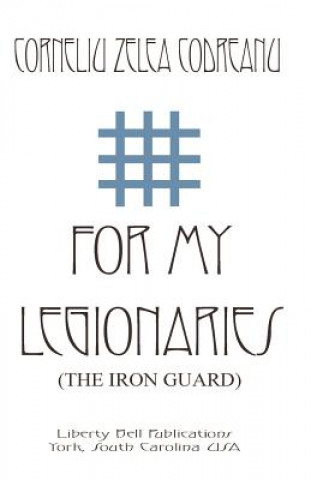 For My Legionaries (the Iron Guard)