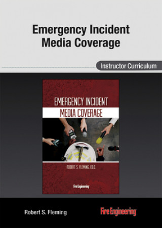 Emergency Incident Media Coverage: Instructor Curriculum