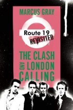 Route 19 Revisited: The Clash and London Calling