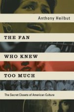The Fan Who Knew Too Much: The Secret Closets of American Culture