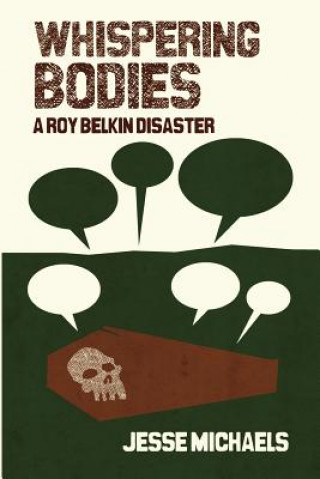 Whispering Bodies: A Roy Belkin Disaster