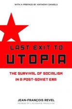 Last Exit to Utopia: The Survival of Socialism in a Post-Soviet Era