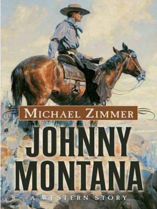 Johnny Montana: A Western Story