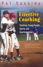 Effective Coaching: Teaching Young People Sports and Sportmanship