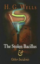 The Stolen Bacillus & Other Incidents