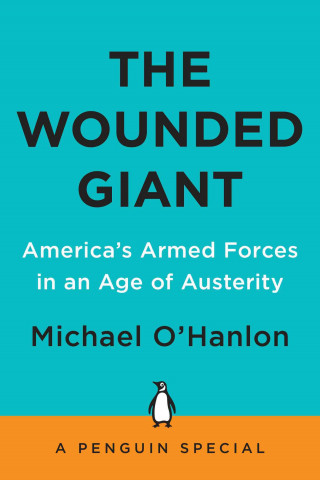 The Wounded Giant: America's Armed Forces in an Age of Austerity