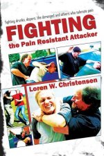 Fighting the Pain Resistant Attacker: Step-By-Step Survival Techniques