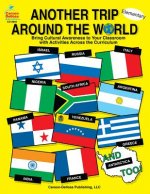 Another Trip Around the World, Elementary: Bring Cultural Awareness to Your Classroom with Activities Across the Curriculum