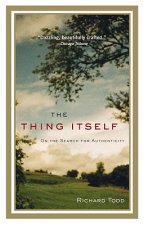 The Thing Itself: On the Search for Authenticity