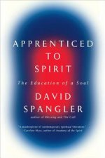 Apprenticed to Spirit: The Education of a Soul
