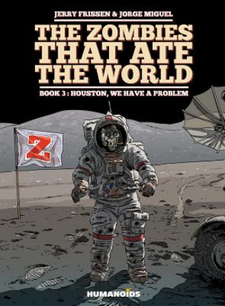 The Zombies That Ate the World #3: Houston, We Have a Problem