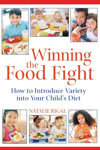 Winning the Food Fight: How to Introduce Variety Into Your Child's Diet