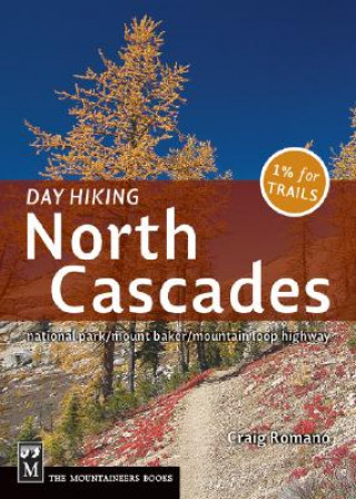 Day Hiking North Cascades: Mount Baker/Mountain Loop Highway/San Juan Islands