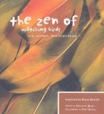 The Zen of Watching Birds: Wit, Widsom, and Inspiration