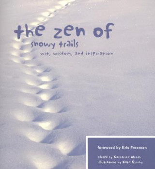 The Zen of Snowy Trails: Wit, Wisdom, and Inspiration