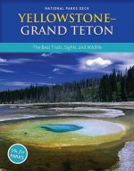 Yellowstone Grand Teton National Parks Deck: Best Trails, Sights, and Wildlife