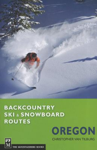 Backcountry Ski & Snowboard Routes: Oregon