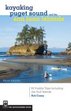 Kayaking Puget Sound and the San Juan Islands: 60 Paddle Trips Including the Gulf Islands