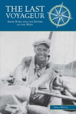 The Last Voyageur: Amos Burg and the Rivers of the West