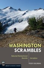 Washington Scrambles 2nd Edition: Best Nontechnical Ascents