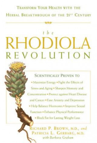 Rhodiola Revolution (Richard P. Brown,Patricia L. Gerbarg,Barbara Graham)(Carte broșată)