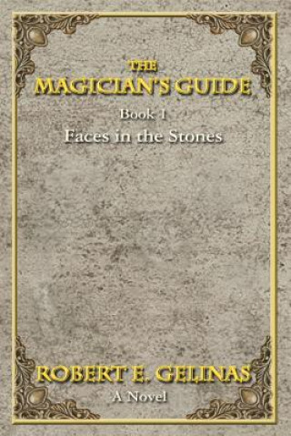 The Magician's Guide: Book 1 Faces in the Stones