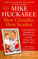 Dear Chandler, Dear Scarlett: A Grandfather's Thoughts on Faith, Family, and the Things That Matter Most