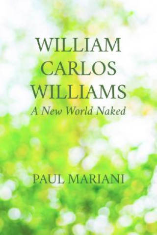 William Carlos Williams: A New World Naked