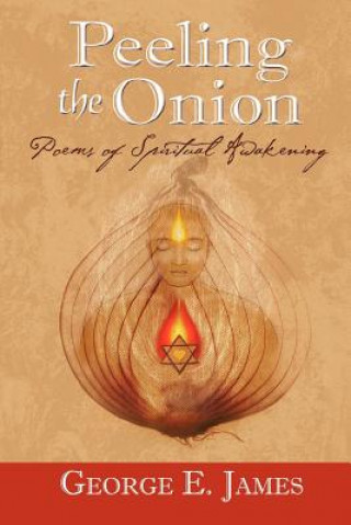 Peeling the Onion; Poems of Spiritual Awakening