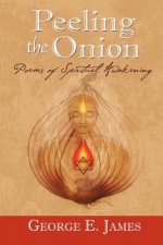 Peeling the Onion; Poems of Spiritual Awakening