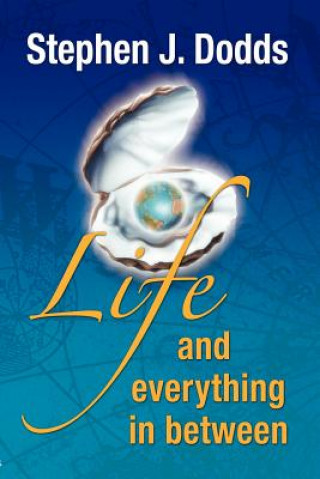Life, and Everything in Between