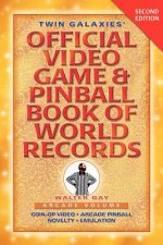 Twin Galaxies' Official Video Game & Pinball Book Of World Records; Arcade Volume, Second Edition