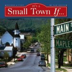It's a Small Town If: Photographs and Perceptions