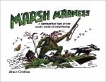 Marsh Madness: A Lighthearted Look at the Wacky World of Waterfowling