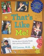 That's Like Me!: Stories about Amazing People with Learning Differences