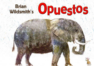 Brian Wildsmith's Opuestos (Opposites - Spanish Edition)