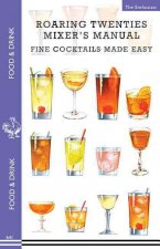 Roaring Twenties Mixer's Manual: 73 Popular Prohibition Drink Recipes, Flapper Party Tips and Games, How to Dance the Charleston and More...