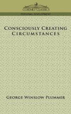 Consciously Creating Circumstances