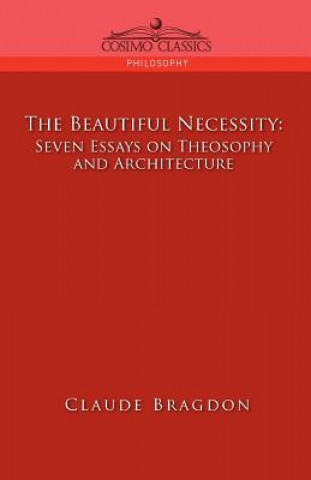 Beautiful Necessity, Seven Essays on Theosophy and Architecture