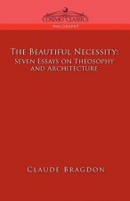 Beautiful Necessity, Seven Essays on Theosophy and Architecture