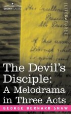 The Devil's Disciple: A Melodrama in Three Acts