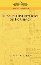 Through Five Republics on Horseback