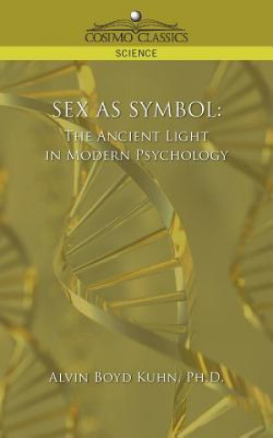Sex as Symbol: The Ancient Light in Modern Psychology